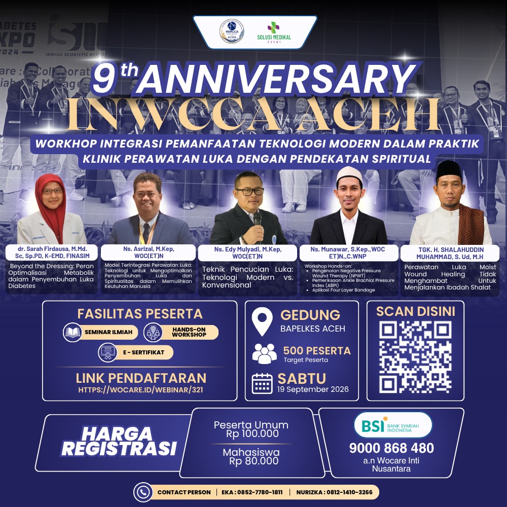 9th Anniversary INWCCA Aceh : Workshop Integrasi Pemanfaatan Teknologi Modern dalam Praktik Klinik Perawatan Luka dengan Pendekatan Spiritual